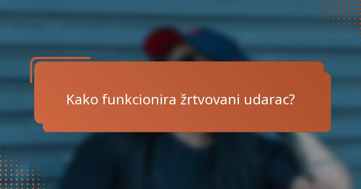 Kako funkcionira žrtvovani udarac?