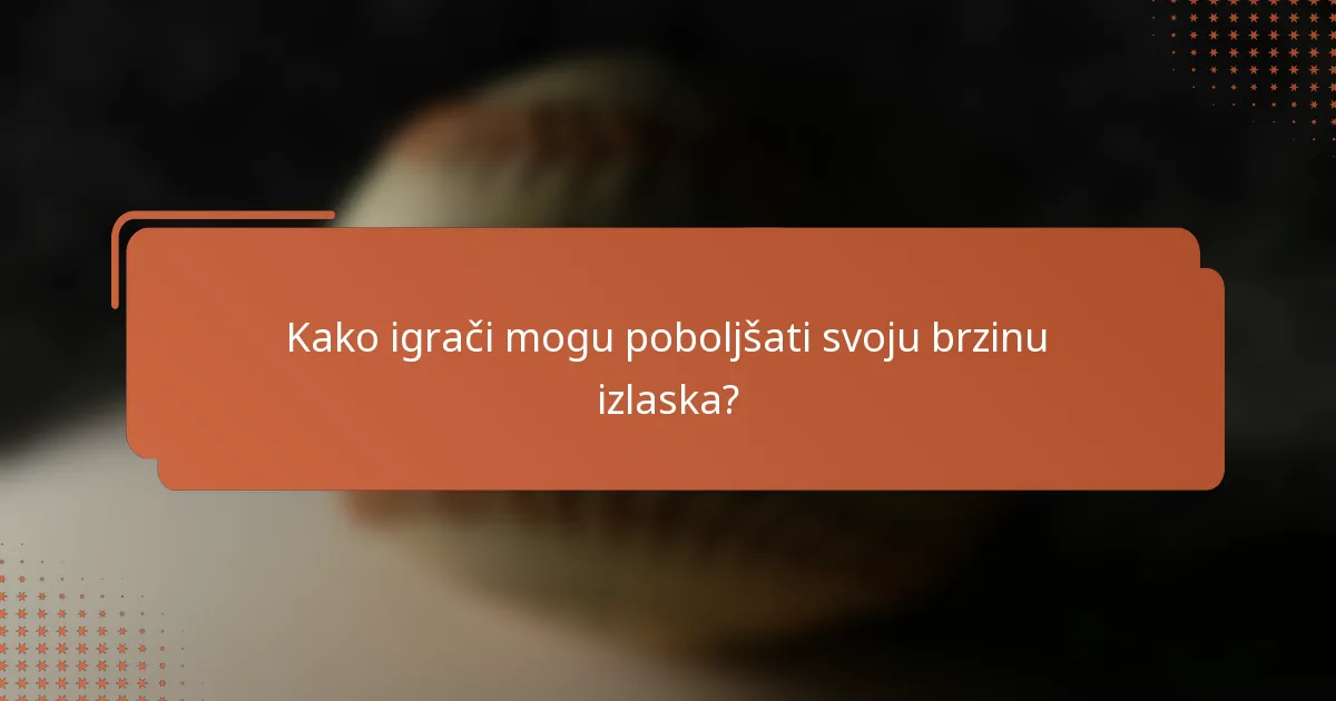 Kako igrači mogu poboljšati svoju brzinu izlaska?