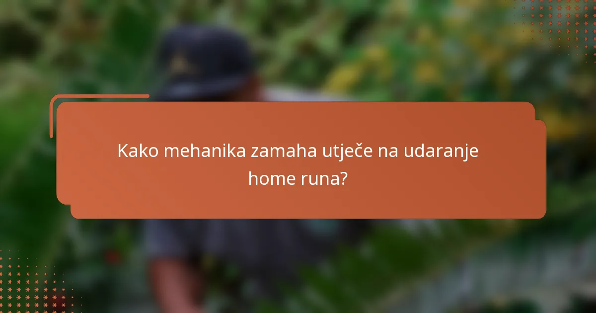 Kako mehanika zamaha utječe na udaranje home runa?