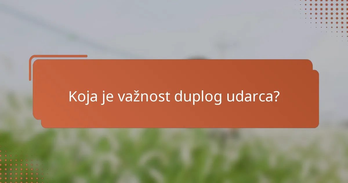 Koja je važnost duplog udarca?