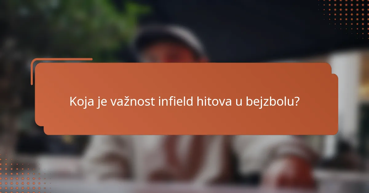 Koja je važnost infield hitova u bejzbolu?