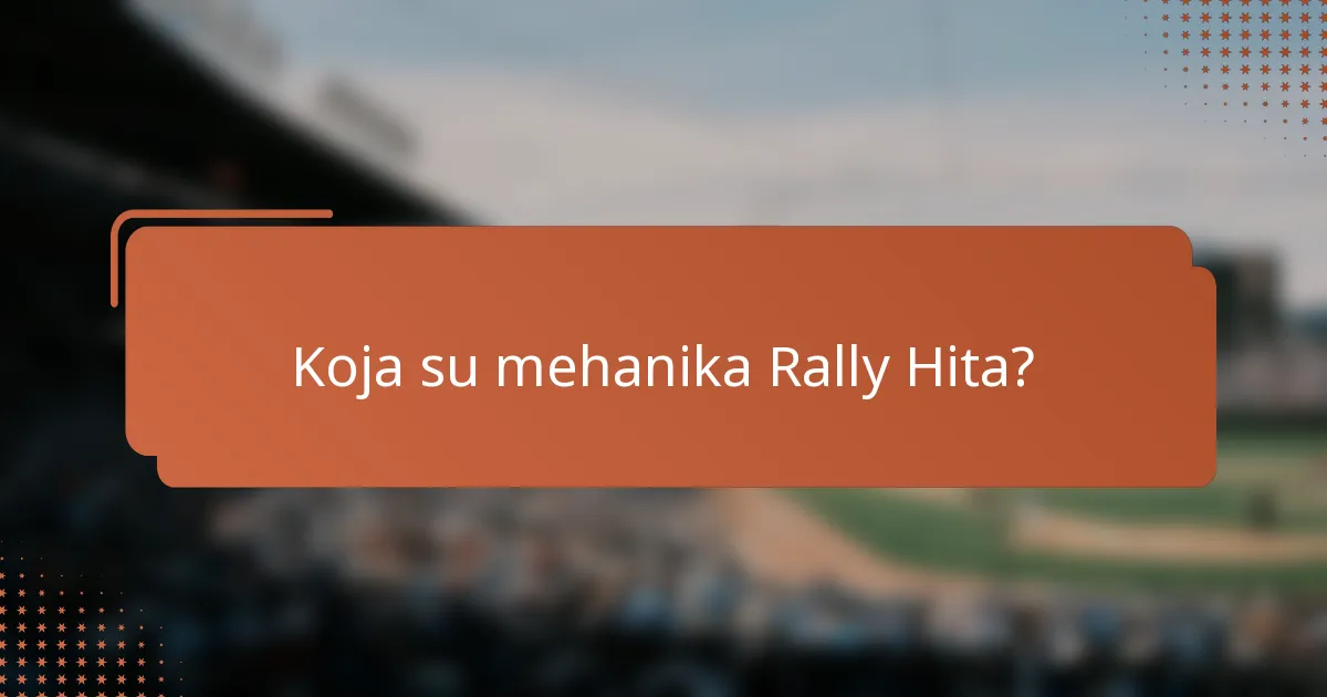 Koja su mehanika Rally Hita?