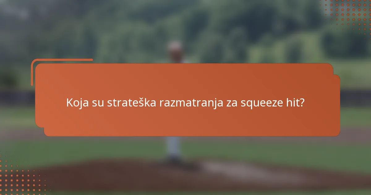 Koja su strateška razmatranja za squeeze hit?