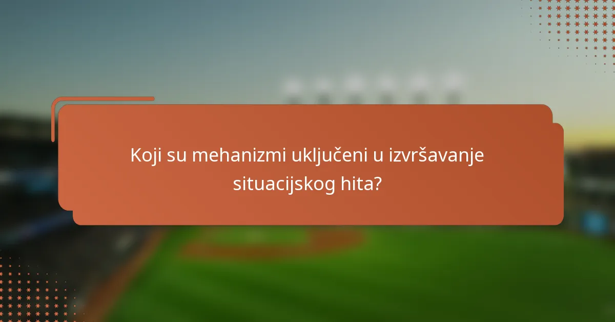 Koji su mehanizmi uključeni u izvršavanje situacijskog hita?